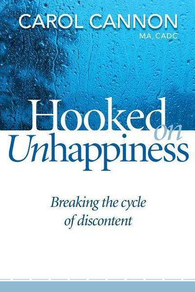 Hooked on Unhappiness: Breaking the Cycle of Discontent