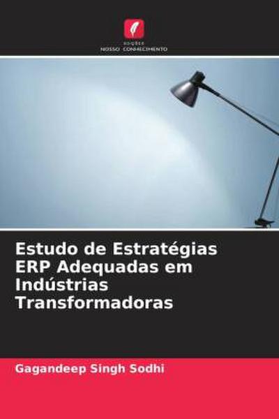 Estudo de Estratégias ERP Adequadas em Indústrias Transformadoras