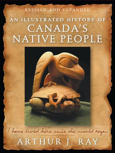An Illustrated History of Canada’s Native People