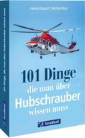 101 Dinge, die man über Hubschrauber wissen muss
