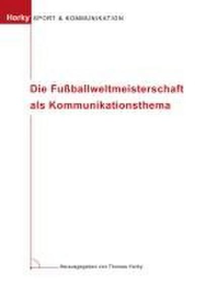 Die Fußballweltmeisterschaft als Kommunikationsthema