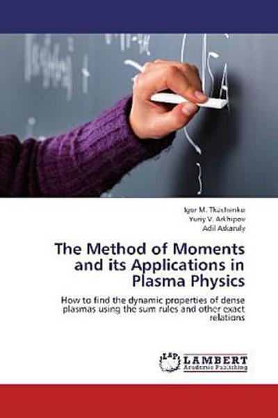 The Method of Moments and its Applications in Plasma Physics