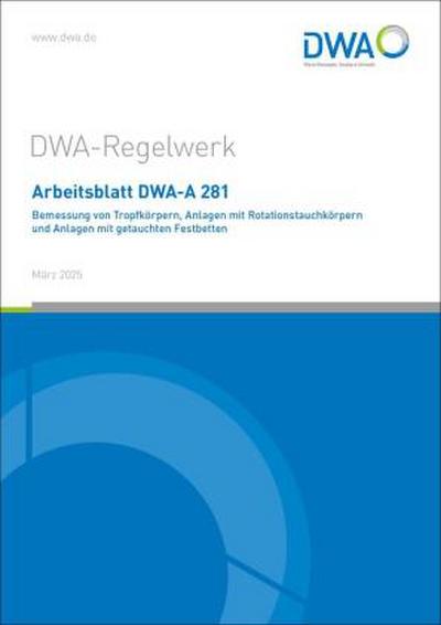 Arbeitsblatt DWA-A 281 Bemessung von Tropfkörpern, Anlagen mit Rotationstauchkörpern und Anlagen mit getauchten Festbetten