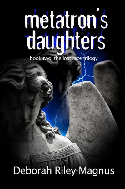 Metatron’s Daughters: Book Two