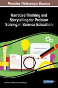 Narrative Thinking and Storytelling for Problem Solving in Science Education