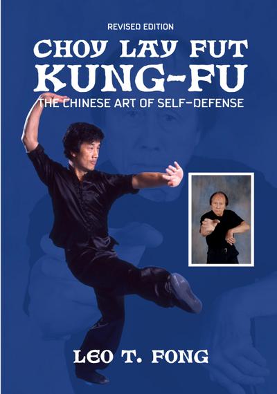 CHOY LAY FUT KUNG FU The Chinese Art of Self-Defense Revised Edition
