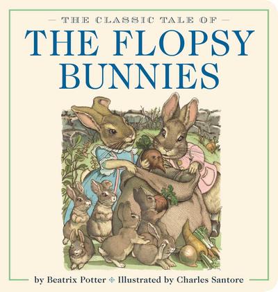 The Classic Tale of the Flopsy Bunnies Oversized Padded Board Book