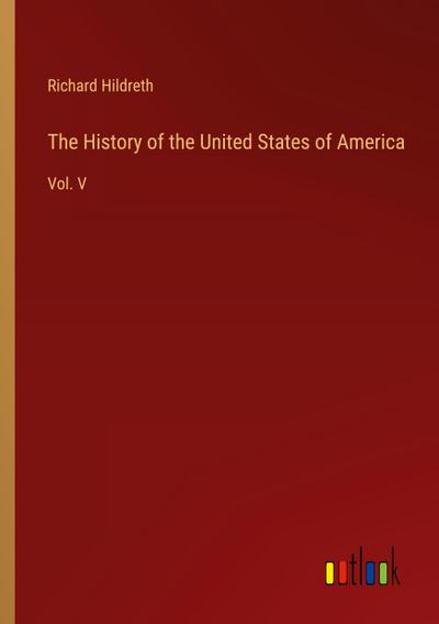 The History of the United States of America