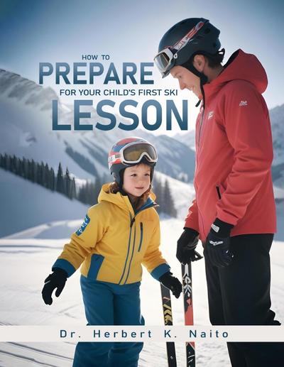 How To Prepare For Your Child’s First Ski Lesson