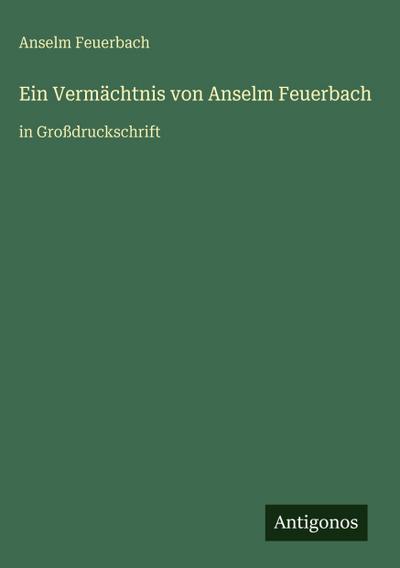Ein Vermächtnis von Anselm Feuerbach
