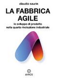 La fabbrica agile. Lo sviluppo di prodotto   nella quarta rivoluzione industriale