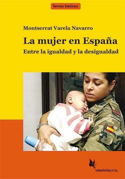 La mujer en Espa&ntilde;a. Textband: Entre la igualdad y la desigualdad (Temas b&aacute;sicos)