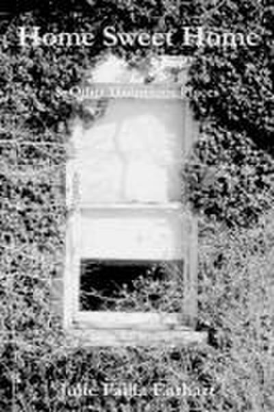 Home Sweet Home & Other Dangerous Places