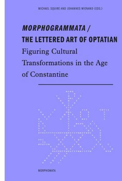 Morphogrammata / The lettered Art of Optatian