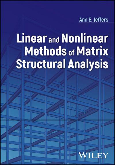 Linear and Nonlinear Methods of Matrix Structural Analysis