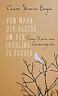 Vom Mann, der auszog, um den Frühling zu suchen