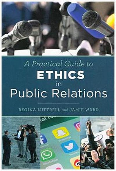 Practical Guide to Ethics in Public Relations