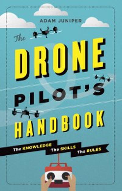 Drone Pilot’s Handbook
