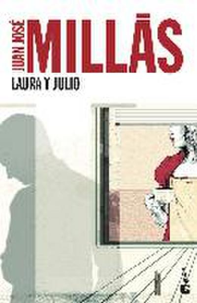 Laura y Julio (Novela y Relatos) - Juan José Millás