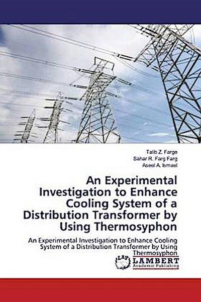 An Experimental Investigation to Enhance Cooling System of a Distribution Transformer by Using Thermosyphon