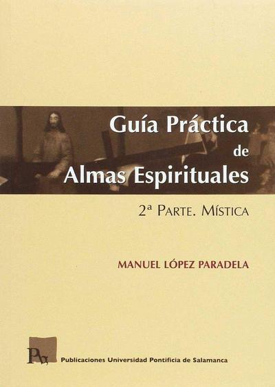 Guía práctica de almas espirituales II : mística