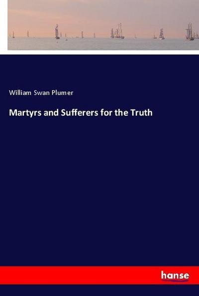 Martyrs and Sufferers for the Truth