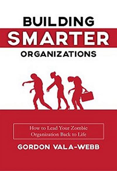 Building Smarter Organizations