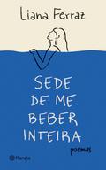 Sede de me beber inteira