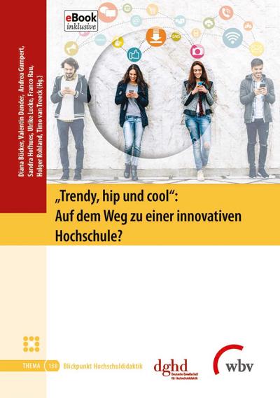 ’Trendy, hip und cool’: Auf dem Weg zu einer innovativen Hochschule?