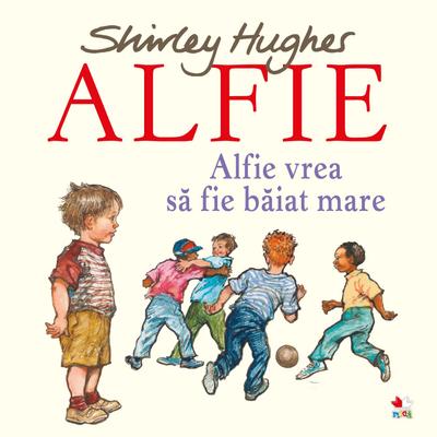 ALFIE. Alfie vrea sa fie baiat mare