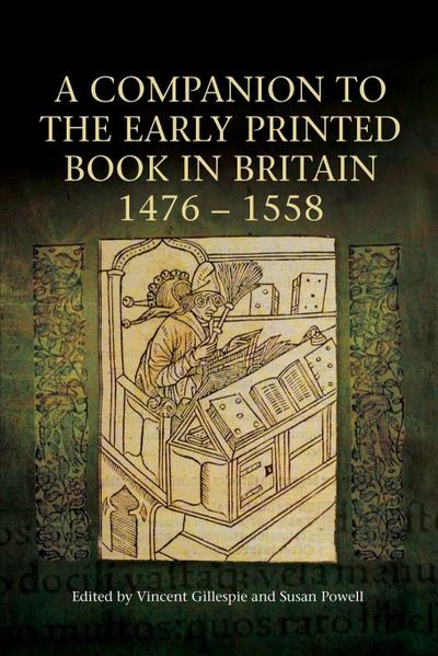 Companion to the Early Printed Book in Britain, 1476-1558