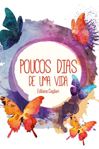 Poucos dias de uma vida