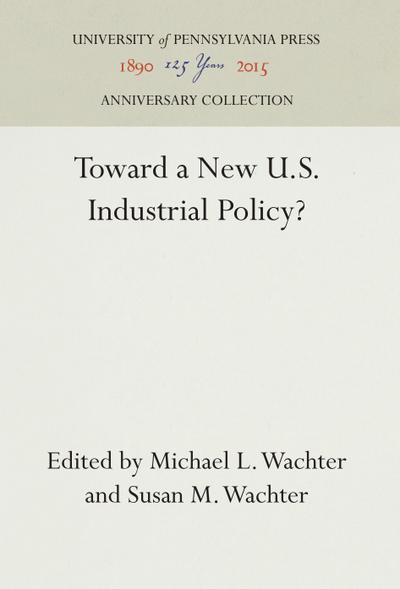 Toward a New U.S. Industrial Policy?