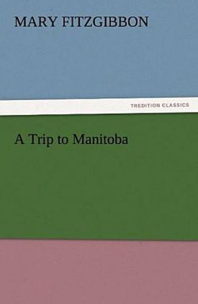 A Trip to Manitoba