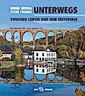 Unterwegs zwischen Leipzig und dem Erzgebirge