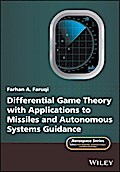 Differential Game Theory with Applications to Missiles and Autonomous Systems Guidance