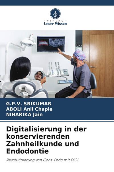 Digitalisierung in der konservierenden Zahnheilkunde und Endodontie