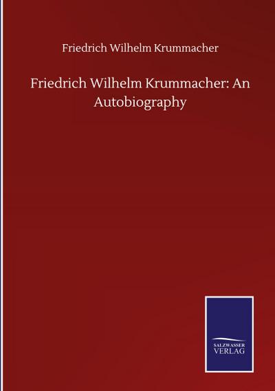 Friedrich Wilhelm Krummacher: An Autobiography