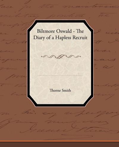 Biltmore Oswald - The Diary of a Hapless Recruit