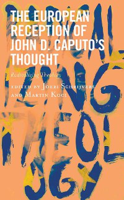 The European Reception of John D. Caputo’s Thought