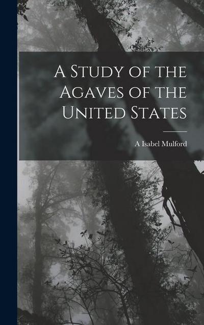 A Study of the Agaves of the United States