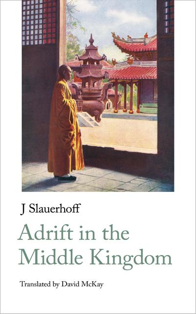 Slauerhoff, J: Adrift in the Middle Kingdom