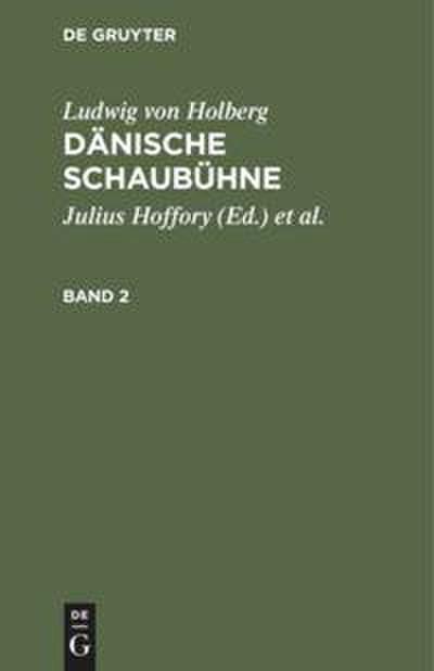 Ludwig von Holberg: Dänische Schaubühne. Band 2