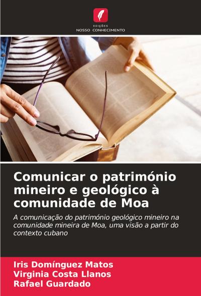 Comunicar o património mineiro e geológico à comunidade de Moa