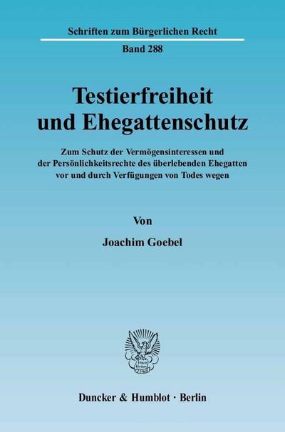 Testierfreiheit und Ehegattenschutz.