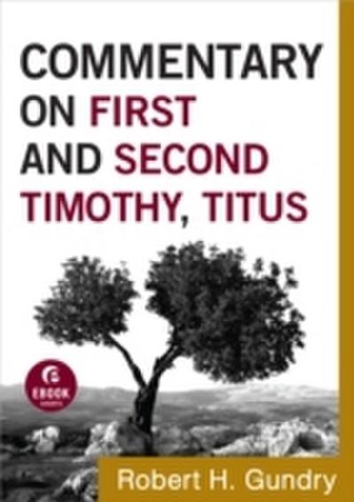 Commentary on First and Second Timothy, Titus (Commentary on the New Testament Book 14)