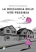 La meccanica delle vite possibili