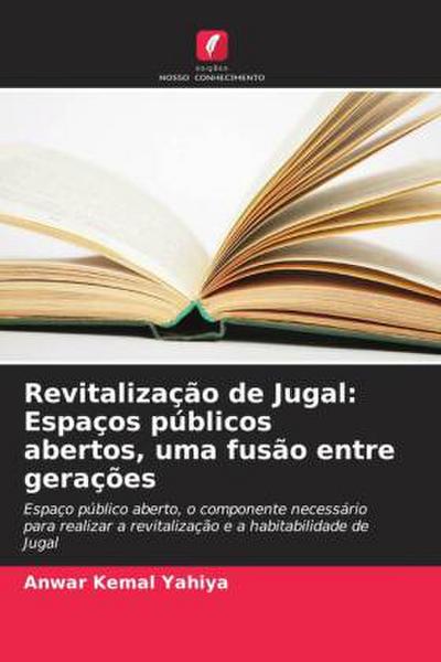 Revitalização de Jugal: Espaços públicos abertos, uma fusão entre gerações