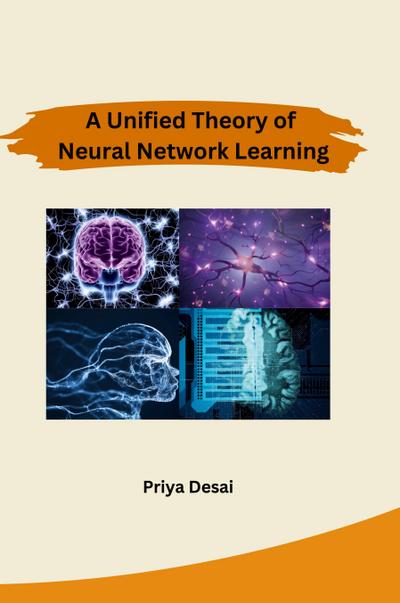 A Unified Theory of Neural Network Learning