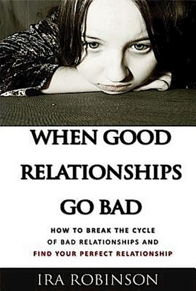 When Good Relationships Go Bad